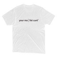 'Your Ma' Short Sleeve T Shirts