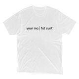 'Your Ma' Short Sleeve T Shirts